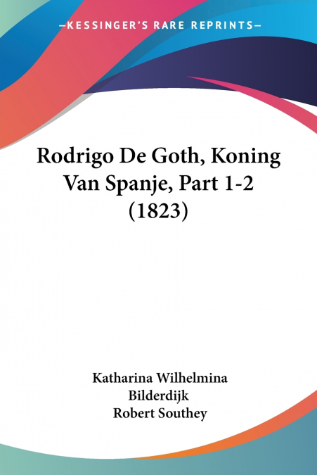 Rodrigo De Goth, Koning Van Spanje, Part 1-2 (1823)
