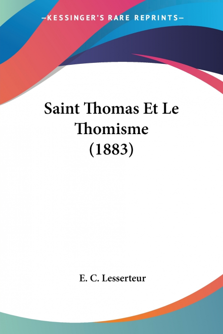 Saint Thomas Et Le Thomisme (1883)