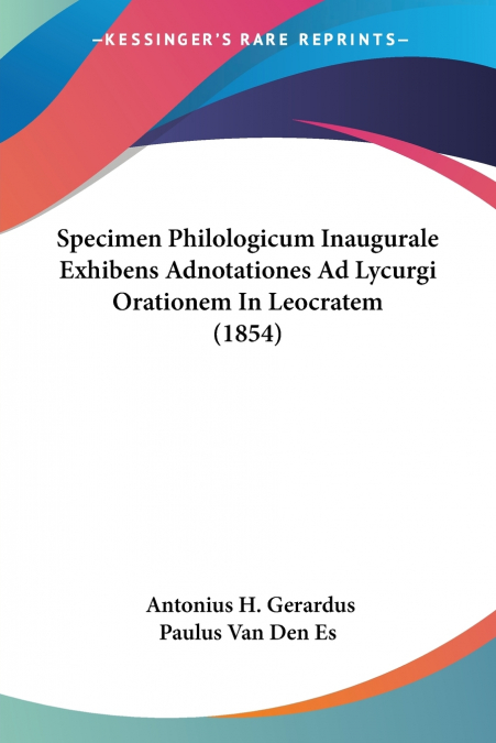 Specimen Philologicum Inaugurale Exhibens Adnotationes Ad Lycurgi Orationem In Leocratem (1854)