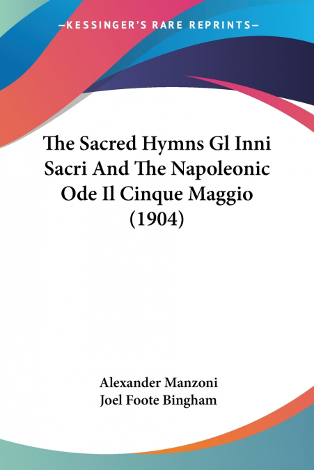 The Sacred Hymns Gl Inni Sacri And The Napoleonic Ode Il Cinque Maggio (1904)