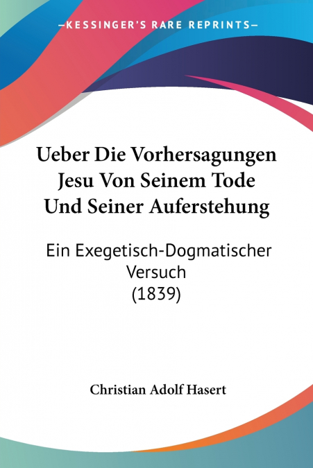 Ueber Die Vorhersagungen Jesu Von Seinem Tode Und Seiner Auferstehung
