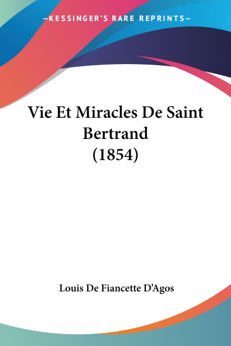 Vie Et Miracles De Saint Bertrand (1854)
