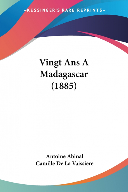 Vingt Ans A Madagascar (1885)