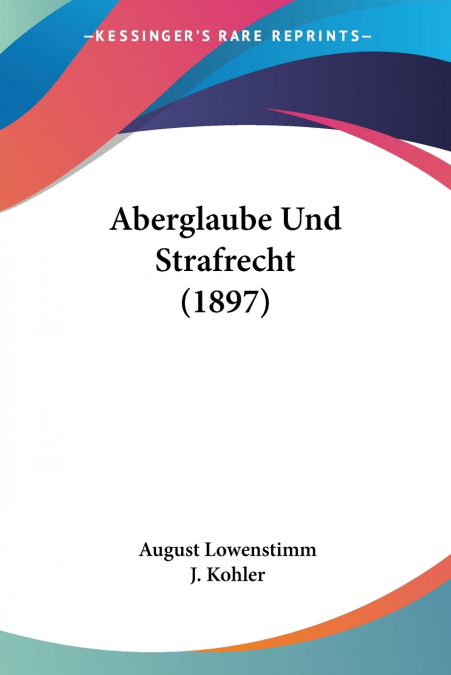 Aberglaube Und Strafrecht (1897)
