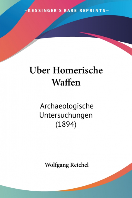 Uber Homerische Waffen