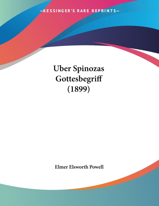 Uber Spinozas Gottesbegriff (1899)