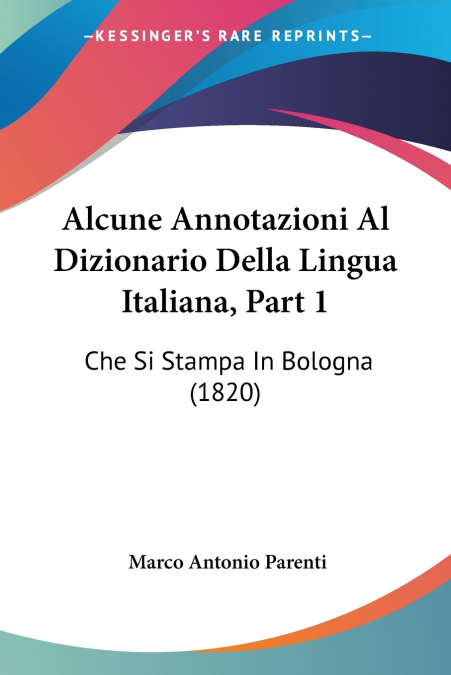 Alcune Annotazioni Al Dizionario Della Lingua Italiana, Part 1