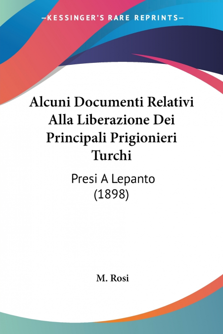 Alcuni Documenti Relativi Alla Liberazione Dei Principali Prigionieri Turchi
