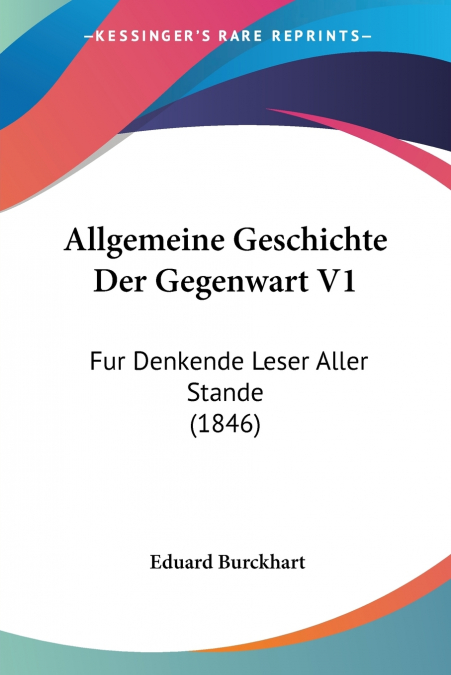 Allgemeine Geschichte Der Gegenwart V1
