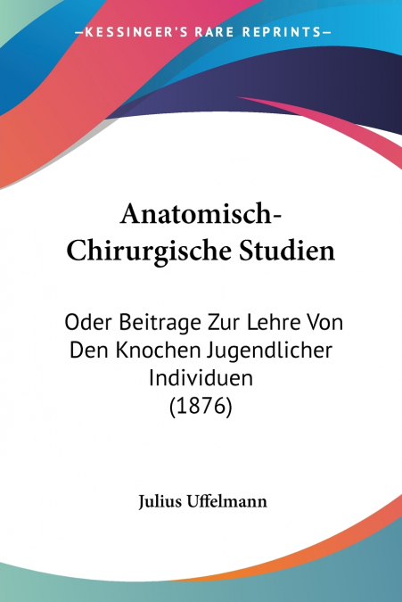 Anatomisch-Chirurgische Studien