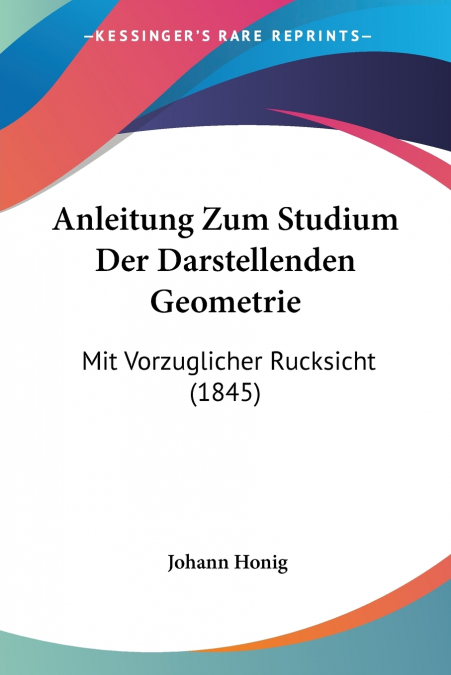 Anleitung Zum Studium Der Darstellenden Geometrie