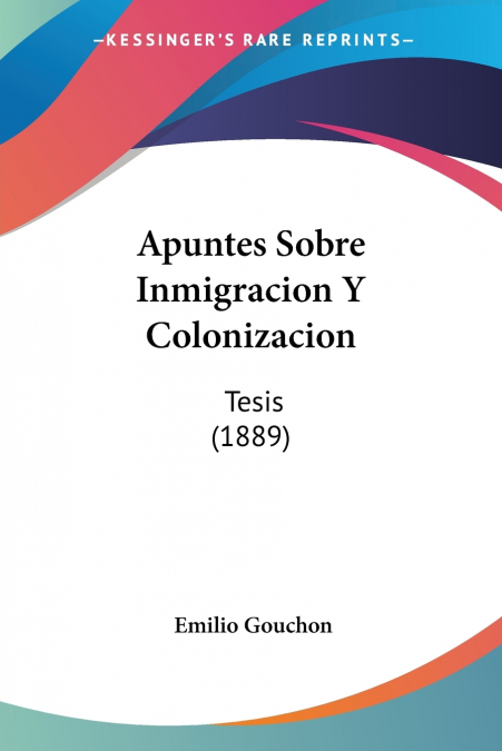 Apuntes Sobre Inmigracion Y Colonizacion