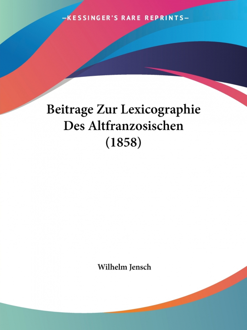 Beitrage Zur Lexicographie Des Altfranzosischen (1858)
