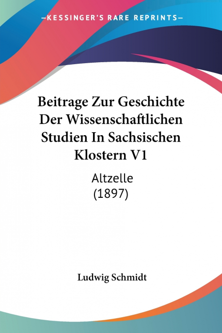 Beitrage Zur Geschichte Der Wissenschaftlichen Studien In Sachsischen Klostern V1