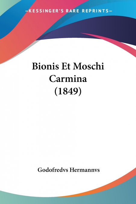 Bionis Et Moschi Carmina (1849)