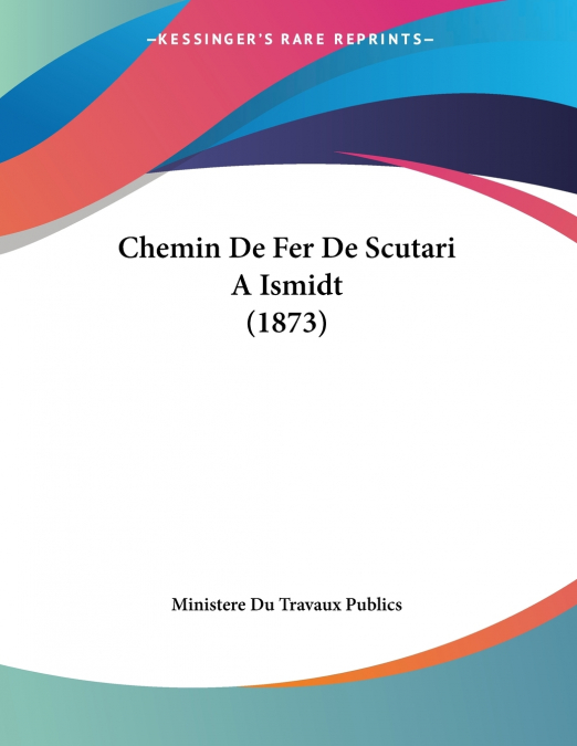 Chemin De Fer De Scutari A Ismidt (1873)