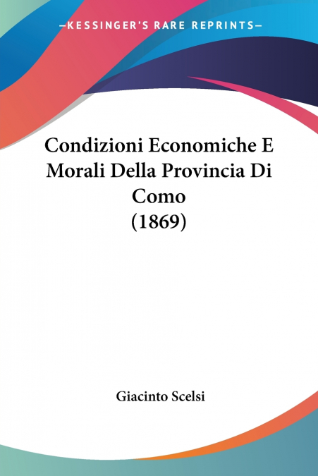 Condizioni Economiche E Morali Della Provincia Di Como (1869)