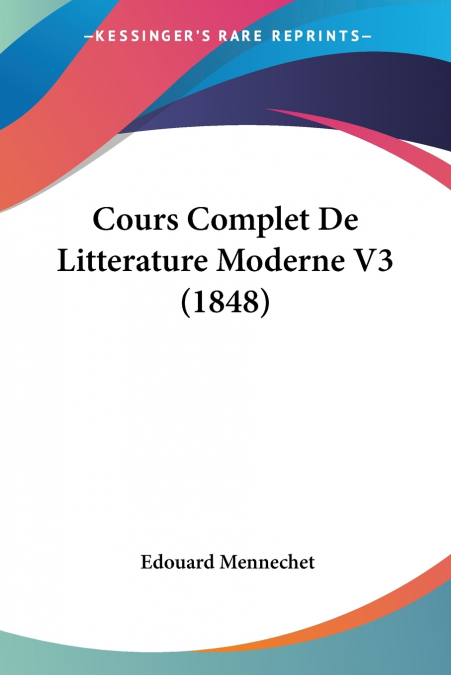 Cours Complet De Litterature Moderne V3 (1848)
