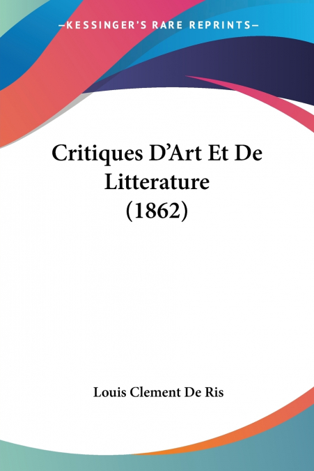 Critiques D’Art Et De Litterature (1862)