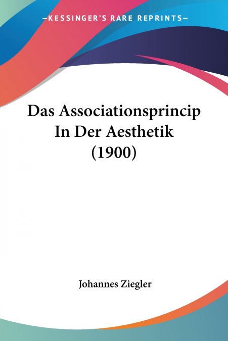 Das Associationsprincip In Der Aesthetik (1900)