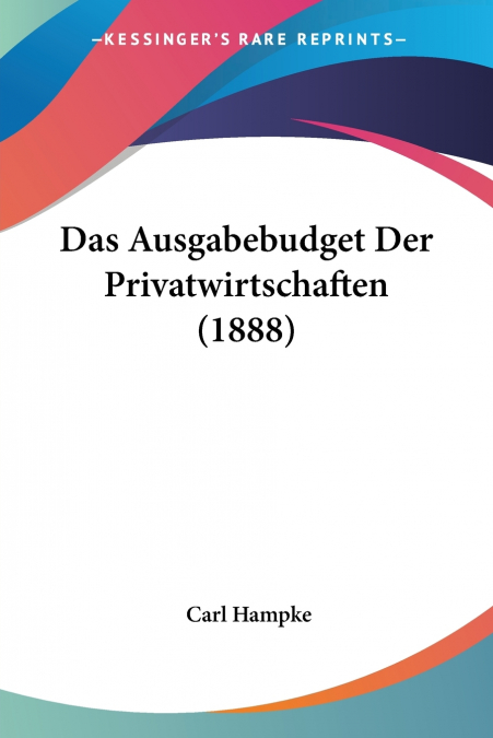 Das Ausgabebudget Der Privatwirtschaften (1888)