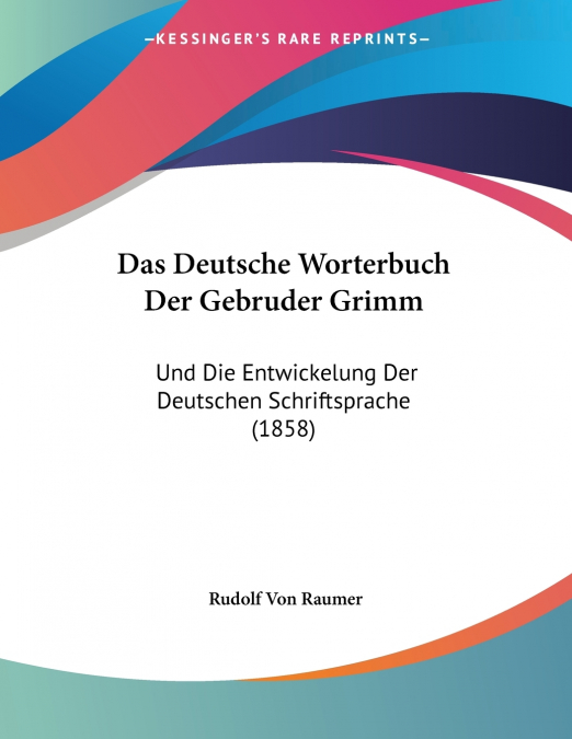 Das Deutsche Worterbuch Der Gebruder Grimm