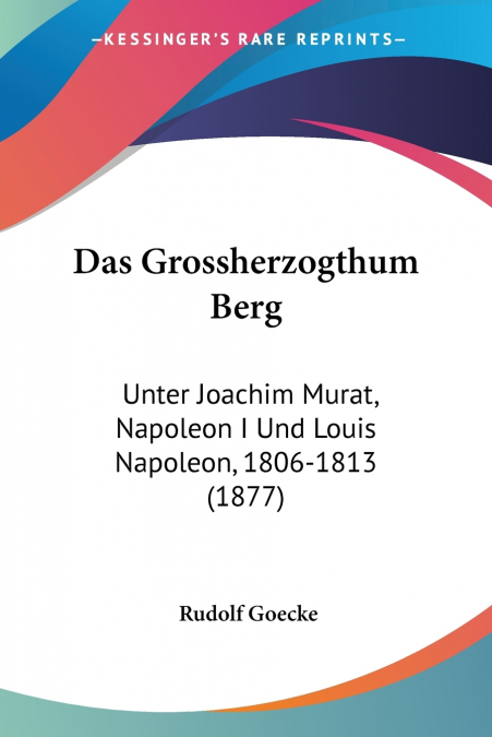 Das Grossherzogthum Berg