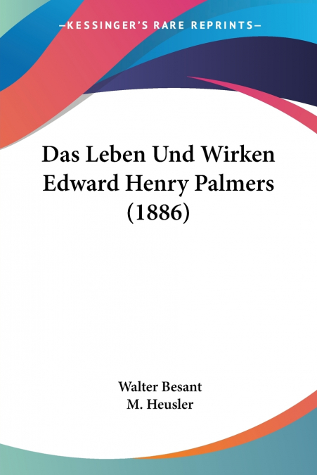 Das Leben Und Wirken Edward Henry Palmers (1886)