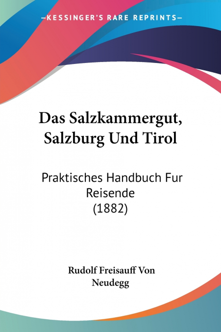 Das Salzkammergut, Salzburg Und Tirol