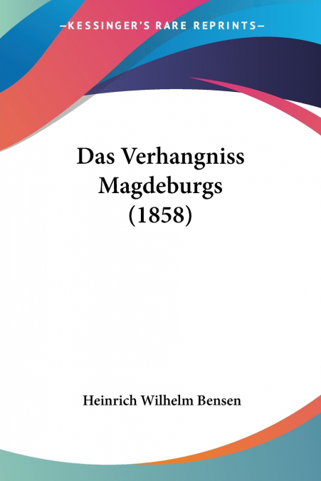 Das Verhangniss Magdeburgs (1858)