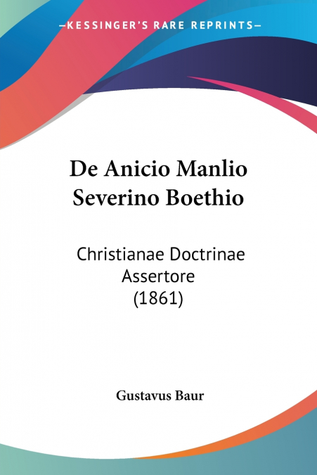 De Anicio Manlio Severino Boethio