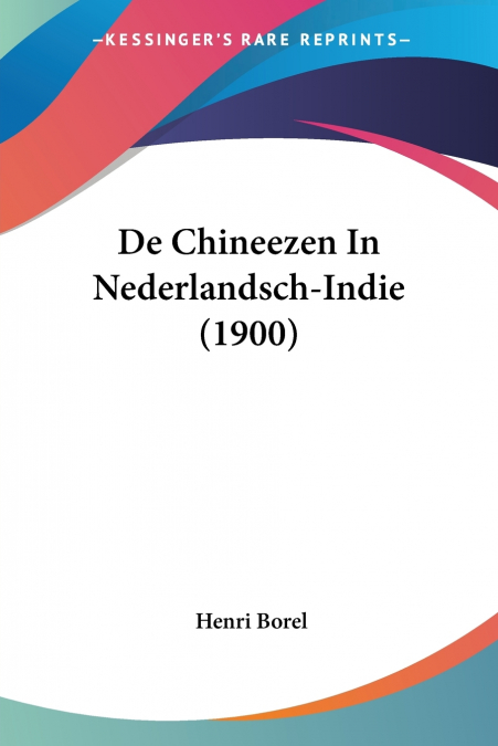 De Chineezen In Nederlandsch-Indie (1900)