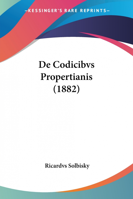 De Codicibvs Propertianis (1882)