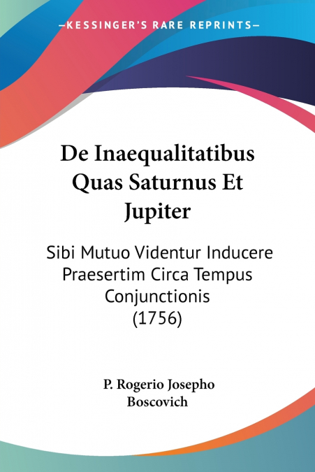 De Inaequalitatibus Quas Saturnus Et Jupiter