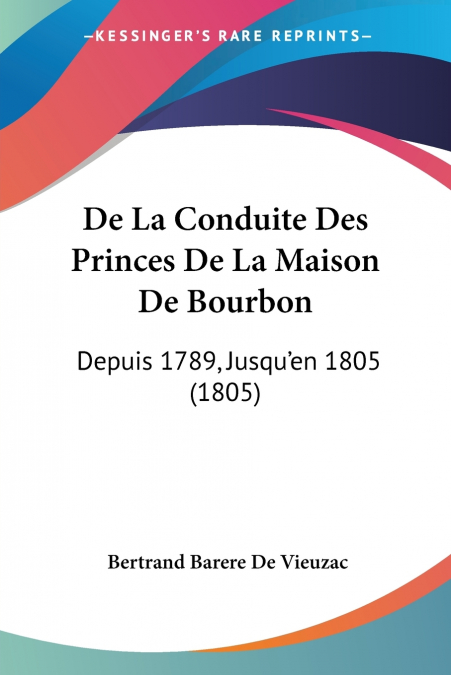 De La Conduite Des Princes De La Maison De Bourbon