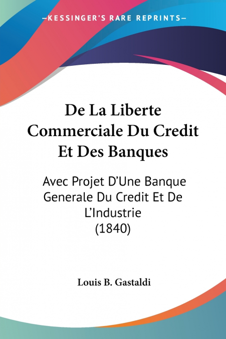 De La Liberte Commerciale Du Credit Et Des Banques
