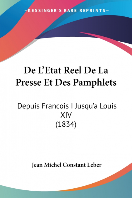De L’Etat Reel De La Presse Et Des Pamphlets