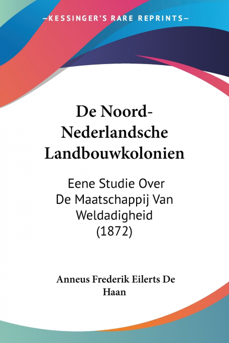 De Noord-Nederlandsche Landbouwkolonien