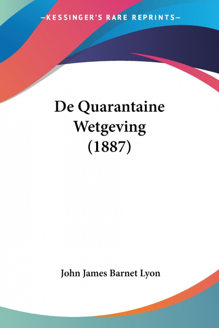 De Quarantaine Wetgeving (1887)