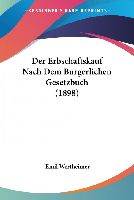 Der Erbschaftskauf Nach Dem Burgerlichen Gesetzbuch (1898)