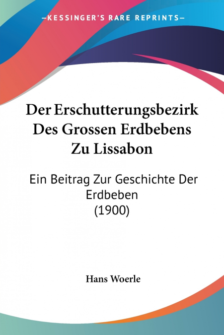 Der Erschutterungsbezirk Des Grossen Erdbebens Zu Lissabon