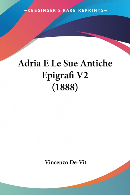 Adria E Le Sue Antiche Epigrafi V2 (1888)