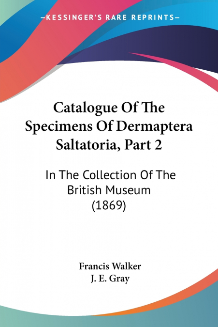 Catalogue Of The Specimens Of Dermaptera Saltatoria, Part 2