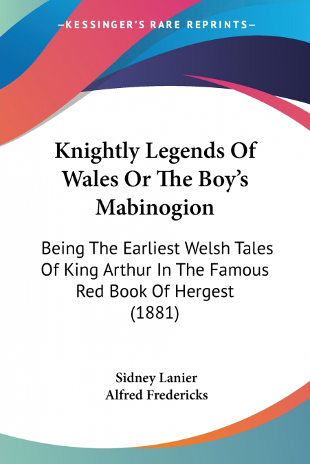 Knightly Legends Of Wales Or The Boy’s Mabinogion