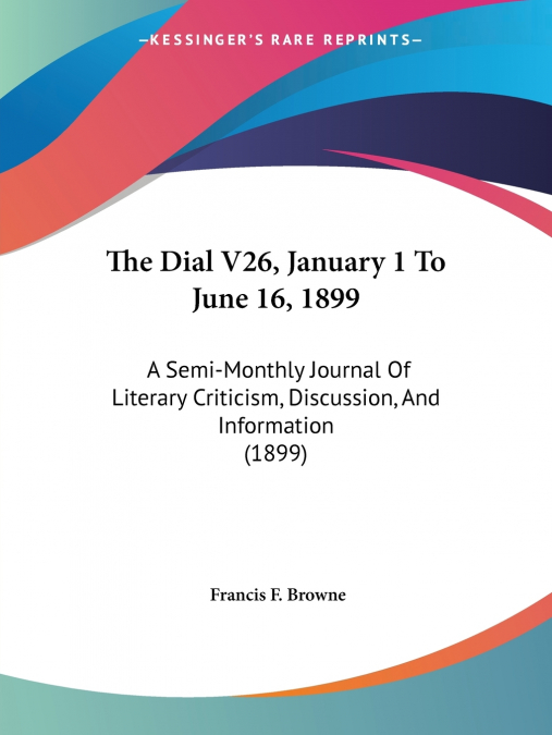 The Dial V26, January 1 To June 16, 1899
