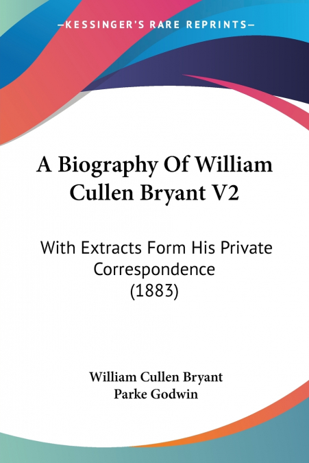 A Biography Of William Cullen Bryant V2