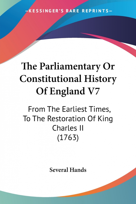 The Parliamentary Or Constitutional History Of England V7