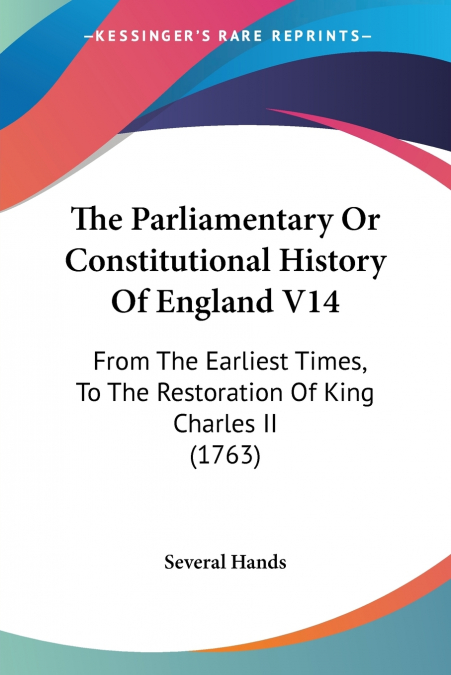 The Parliamentary Or Constitutional History Of England V14