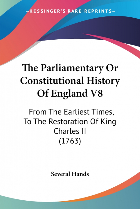 The Parliamentary Or Constitutional History Of England V8