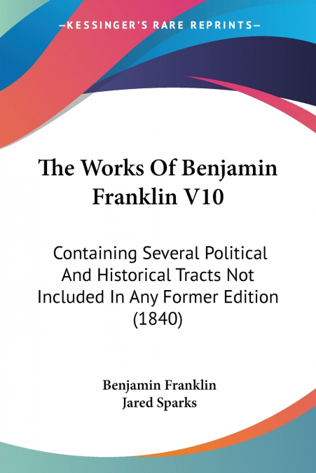 The Works Of Benjamin Franklin V10